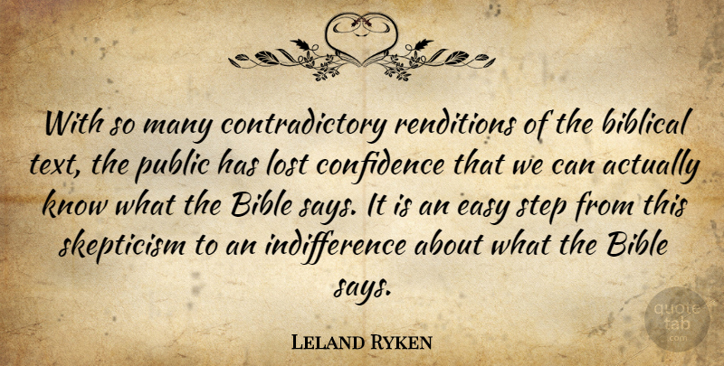 Leland Ryken Quote About Biblical, Steps, Indifference: With So Many Contradictory Renditions...