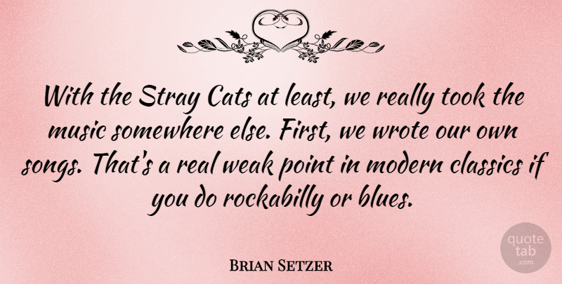 Brian Setzer Quote About Song, Real, Cat: With The Stray Cats At...