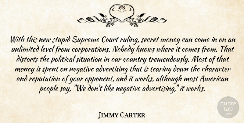 Jimmy Carter Quote About Country, Stupid, Character: With This New Stupid Supreme...