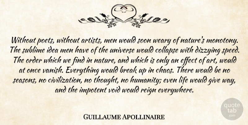 Guillaume Apollinaire Quote About Art, Men, Order: Without Poets Without Artists Men...