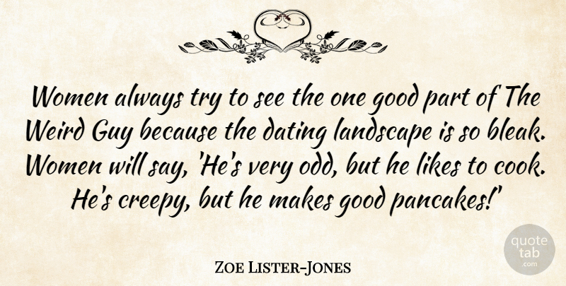 Zoe Lister-Jones Quote About Dating, Guy, Creepy: Women Always Try To See...