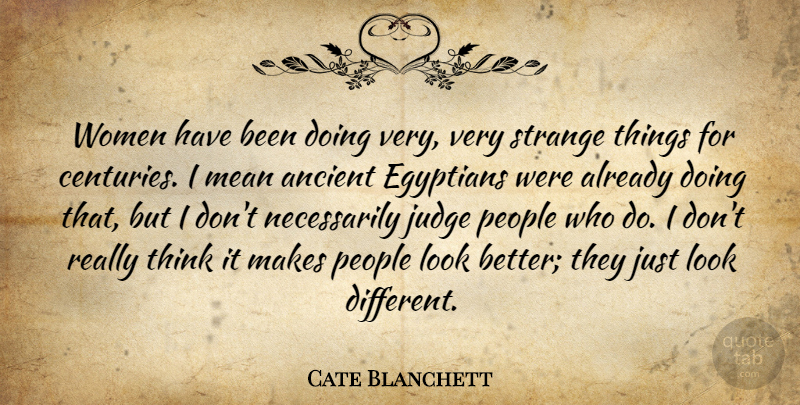 Cate Blanchett Quote About Mean, Makeup, Thinking: Women Have Been Doing Very...