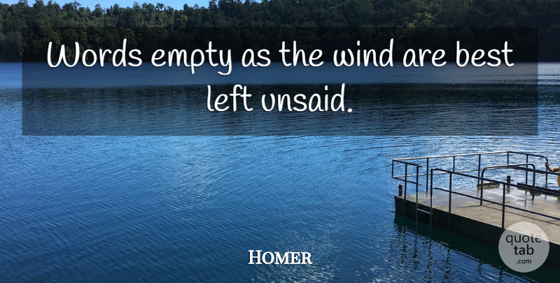 Homer Quote About Communication, Wind, Literature: Words Empty As The Wind...