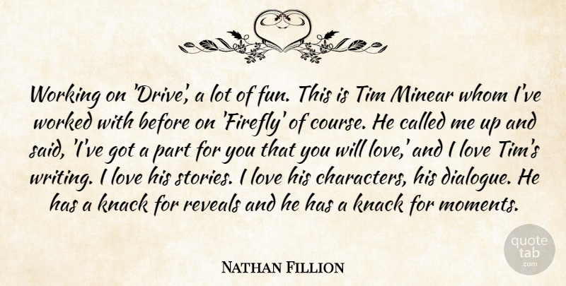 Nathan Fillion Quote About Fun, Writing, Character: Working On Drive A Lot...