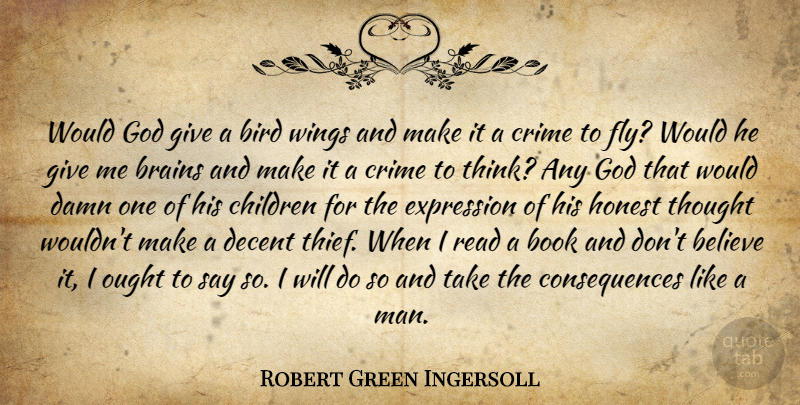 Robert Green Ingersoll Quote About Children, Believe, Book: Would God Give A Bird...