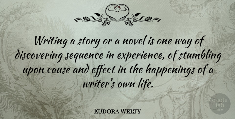Eudora Welty Quote About Writing, Experience, Stories: Writing A Story Or A...