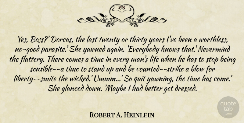 Robert A. Heinlein Quote About Blow, Men, Yawning: Yes Boss Dorcas The Last...