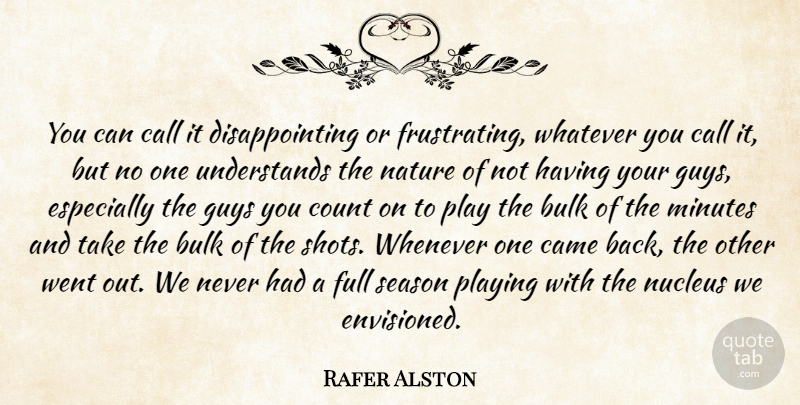 Rafer Alston Quote About Bulk, Call, Came, Count, Full: You Can Call It Disappointing...
