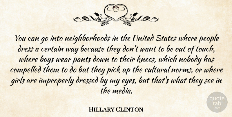 Hillary Clinton Quote About Girl, Eye, Boys: You Can Go Into Neighborhoods...
