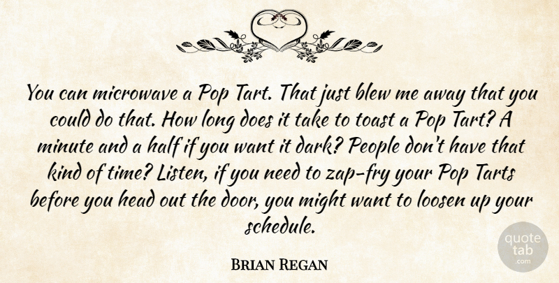Brian Regan Quote About Dark, Doors, Long: You Can Microwave A Pop...
