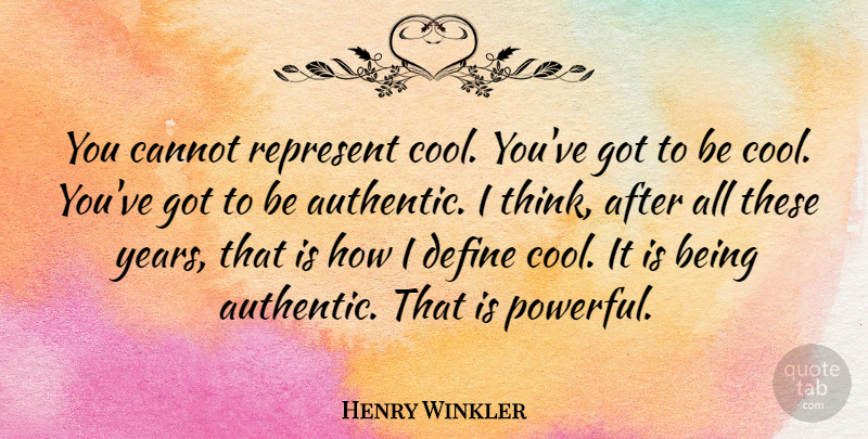 Henry Winkler Quote About Cannot, Cool, Represent: You Cannot Represent Cool Youve...