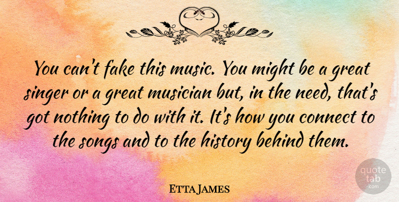 Etta James Quote About Song, Fake, Musical: You Cant Fake This Music...