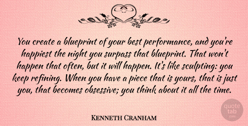 Kenneth Cranham Quote About Becomes, Best, Blueprint, Create, Happen: You Create A Blueprint Of...