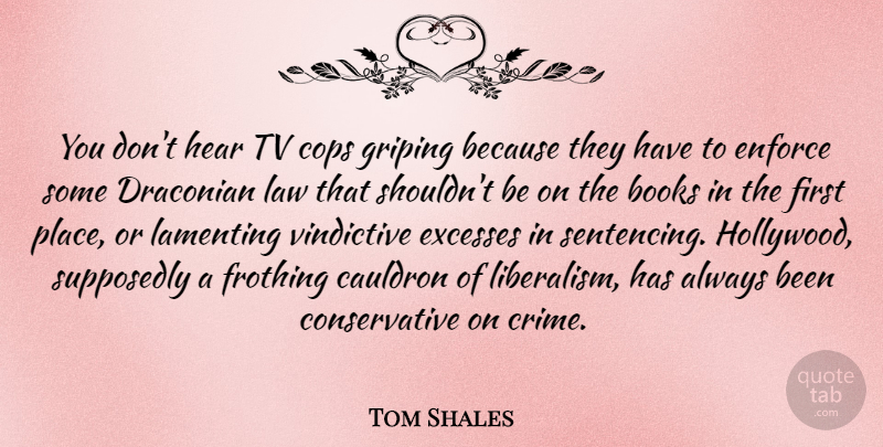 Tom Shales Quote About Book, Law, Excess: You Dont Hear Tv Cops...