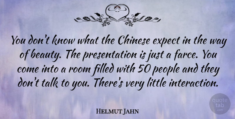 Helmut Jahn Quote About People, Chinese, Farce: You Dont Know What The...
