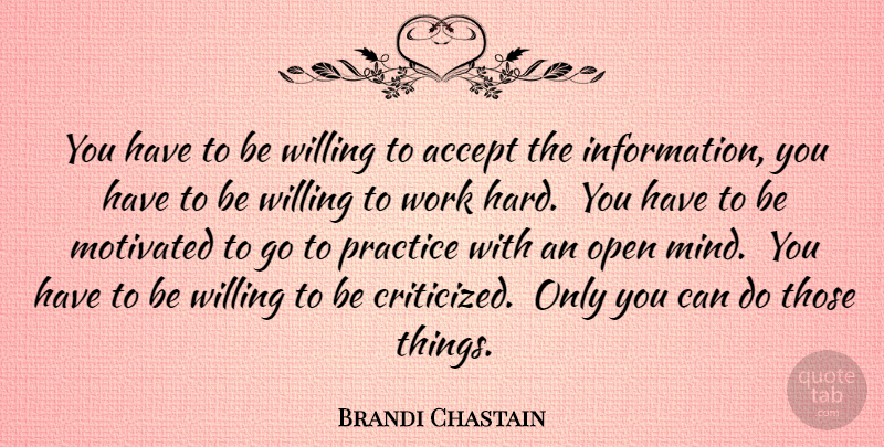 Brandi Chastain Quote About Hard Work, Thinking, Practice: You Have To Be Willing...