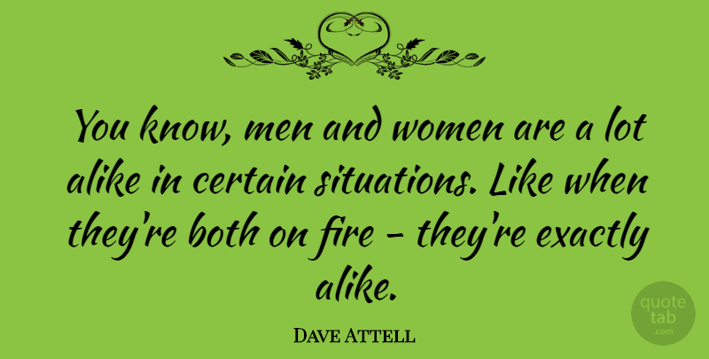 Dave Attell Quote About Funny, Humor, Men: You Know Men And Women...
