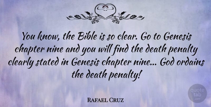 Rafael Cruz Quote About Chapter, Clearly, Death, Genesis, God: You Know The Bible Is...
