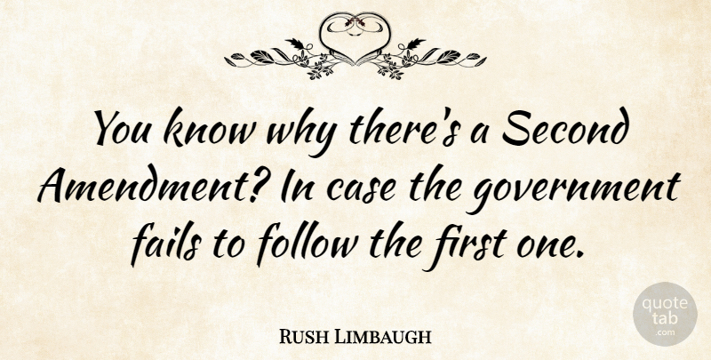 Rush Limbaugh Quote About Government, Gun Control, Second Amendment: You Know Why Theres A...