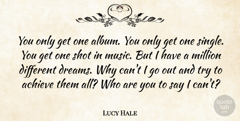 Lucy Hale Quote About Dreams, Million, Music, Shot: You Only Get One Album...