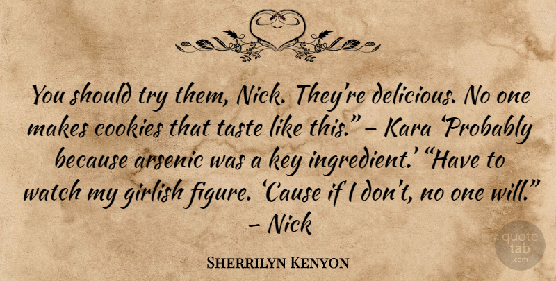 Sherrilyn Kenyon Quote About Keys, Trying, Watches: You Should Try Them Nick...