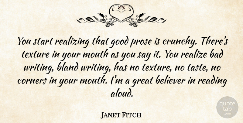 Janet Fitch Quote About Bad, Believer, Bland, Corners, Good: You Start Realizing That Good...