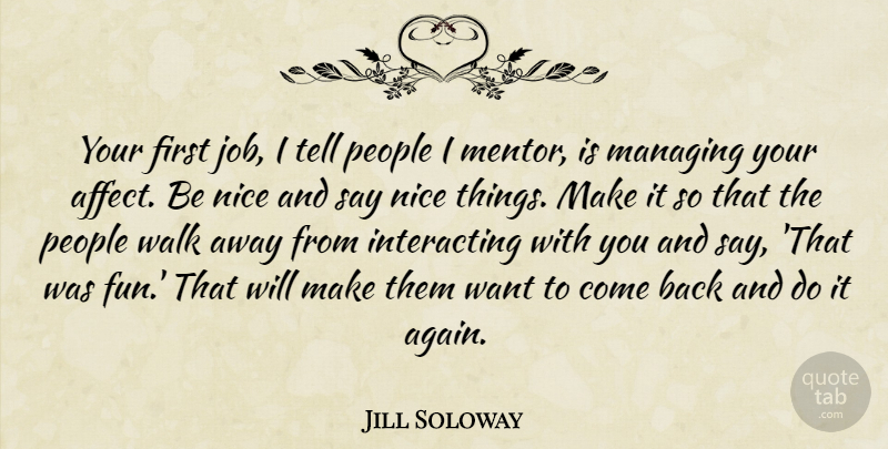 Jill Soloway Quote About Managing, People: Your First Job I Tell...