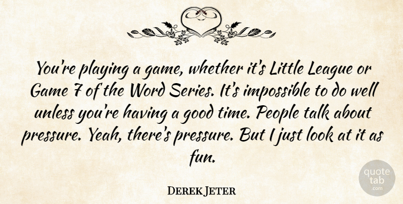 Derek Jeter Quote About Success, Fun, Winning: Youre Playing A Game Whether...