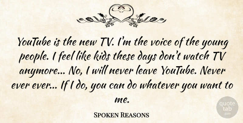 Spoken Reasons Quote About Kids, Tv, Watch, Whatever, Youtube: Youtube Is The New Tv...