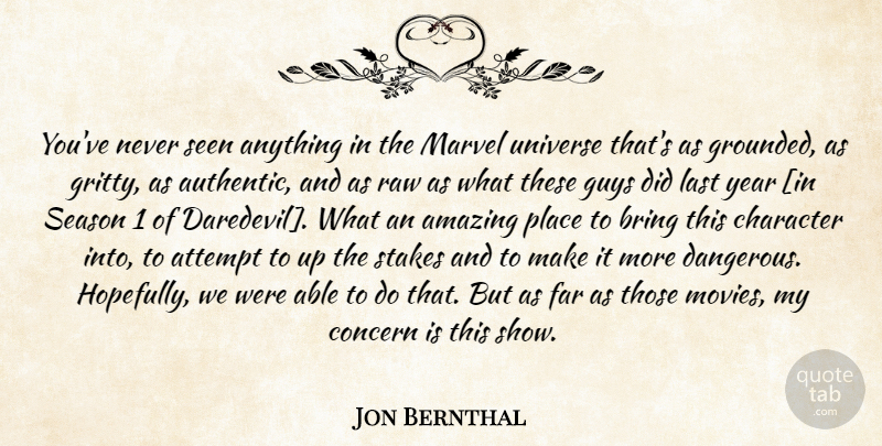 Jon Bernthal Quote About Character, Years, Guy: Youve Never Seen Anything In...