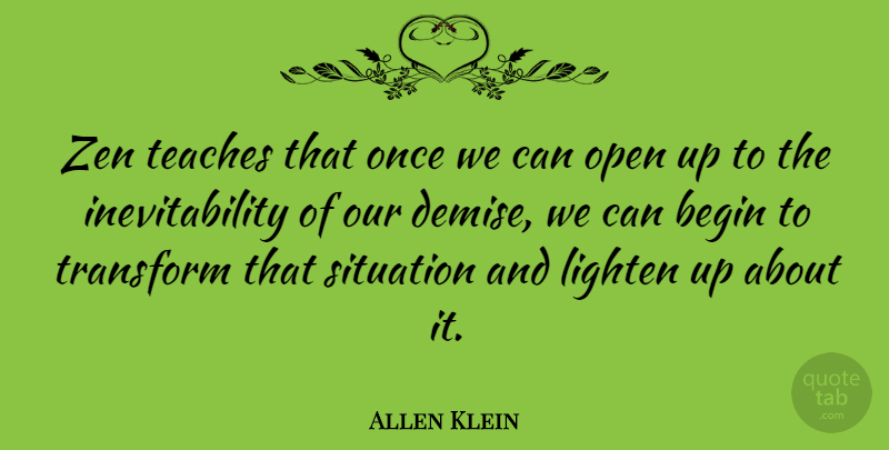 Allen Klein Quote About Gratitude, Demise, Situation: Zen Teaches That Once We...